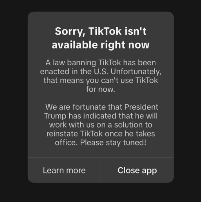 The nationwide ban began at approximately 11 p.m. CST on Jan. 19 where American TikTok users were met with a message box stating that they could “unfortunately” no longer access the app.